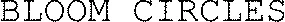 Bloom Circles est une marque déposée par BLOOM