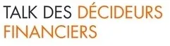 Talk Des Decideurs Financiers est une marque déposée par DRIVE INNOVATION INSIGHTS (D.I.I.)