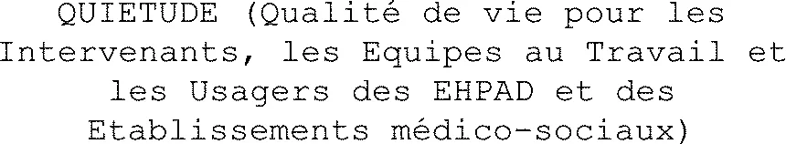 Quietude (Qualité De Vie Pour Les Intervenants, Les Equipes Au Travail Et Les Usagers Des Ehpad Et Des Etablissements Médico-Sociaux) est une marque déposée par RESECUM (RESECUM)