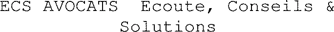Ecs Avocats Ecoute, Conseils & Solutions est une marque déposée par ECS AVOCATS - ECOUTE, CONSEILS & SOLUTIONS