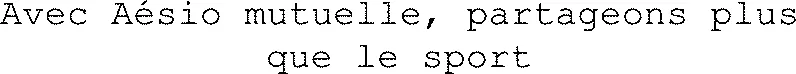 Avec Aésio Mutuelle, Partageons Plus Que Le Sport est une marque déposée par AESIO MUTUELLE (AESIO MUTUELLE)