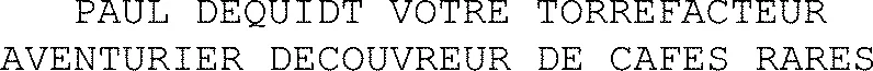Paul Dequidt Votre Torrefacteur Aventurier Decouvreur De Cafes Rares est une marque déposée par PAUL DEQUIDT TORREFACTEUR