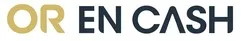 Or En Cash est une marque déposée par OEC GROUPE