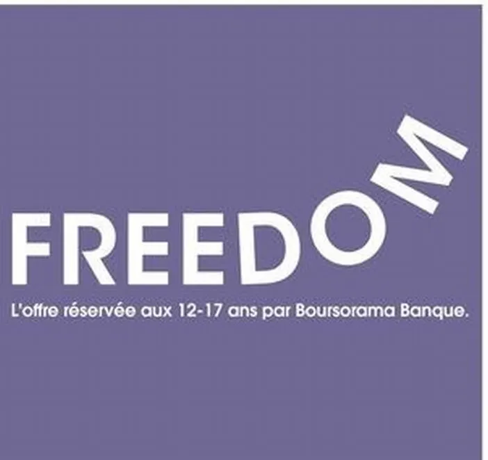 Freedom L'offre Réservée Aux 12-17 Ans Par Boursorama Banque. est une marque déposée par BOURSORAMA