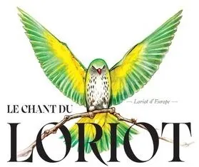 Le Chant Du Loriot Loriot D'europe est une marque déposée par ROBIN
