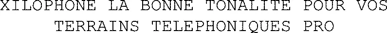Xilophone La Bonne Tonalite Pour Vos Terrains Telephoniques Pro est une marque déposée par XILOPHONE