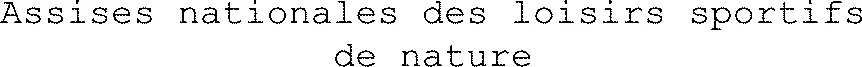 Assises Nationales Des Loisirs Sportifs De Nature est une marque déposée par IDEAL CONNAISSANCES SAS
