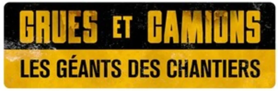Grues Et Camions Les Geants Des Chantiers est une marque déposée par ADVENTURE LINE PRODUCTIONS