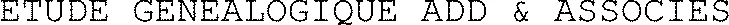 Etude Genealogique Add & Associes est une marque déposée par ETUDE GENEALOGIQUE ADD & ASSOCIES