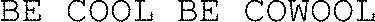 Be Cool Be Cowool est une marque déposée par HPC