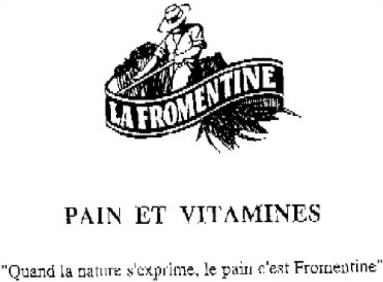 La Fromentine Pain Et Vitamines "Quand La Nature S'exprime C'est Fromentine" est une marque déposée par SOCIETE COOPERATIVE AGRICOLE AXEREAL