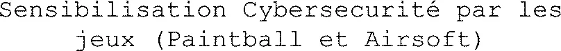 Sensibilisation Cybersecurité Par Les Jeux (Paintball Et Airsoft) est une marque déposée par INSSATAD CONSULTING