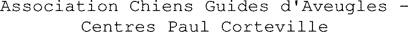 Association Chiens Guides D'aveugles - Centres Paul Corteville est une marque déposée par CHIENS GUIDES AVEUGLES CTRE P CORTEVILLE