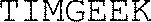Timgeek est une marque déposée par TIMGEEK