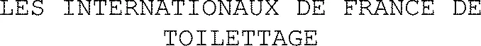 Les Internationaux De France De Toilettage est une marque déposée par SYND NATIONAL PROFESSION DU CHIEN & CHAT (SNPCC)