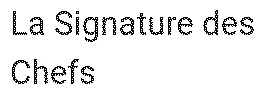 La Signature Des Chefs est une marque déposée par MS GROUPE