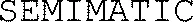 Semimatic est une marque déposée par CVIM