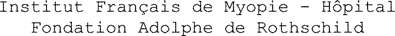 Institut Français De Myopie - Hôpital Fondation Adolphe De Rothschild est une marque déposée par FONDATION A DE ROTHSCHILD