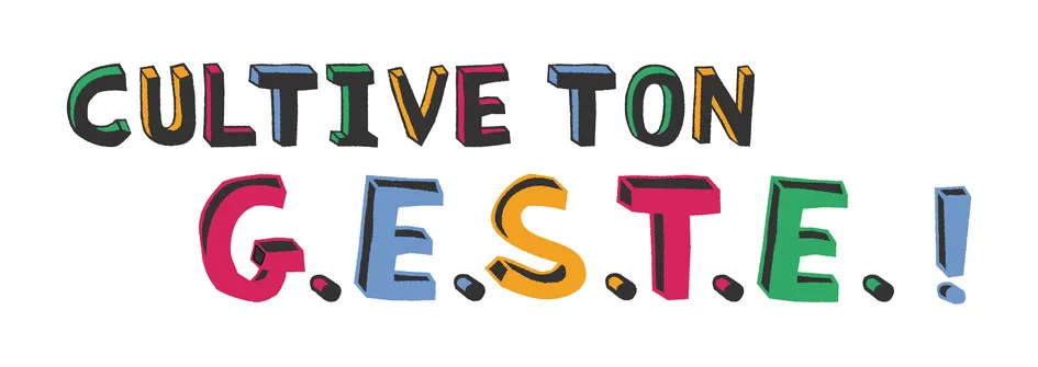 Cultive Ton G.e.s.t.e. ! est une marque déposée par V.S DISTRIBUTION