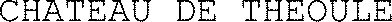 Chateau De Theoule est une marque déposée par GROUPE BMF (BMF CONSEIL)