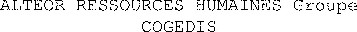 Alteor Ressources Humaines Groupe Cogedis est une marque déposée par COGEDIS (AGC)