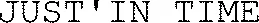 Just'in Time est une marque déposée par JUST'IN TIME
