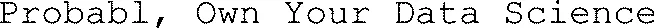Probabl, Own Your Data Science est une marque déposée par PROBABL (PROBABL)