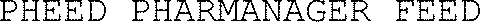 Pheed Pharmanager Feed est une marque déposée par PHARMANAGER DEVELOPMENT (PHARMANAGER)