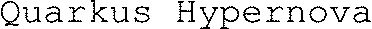 Quarkus Hypernova est une marque déposée par QUARKUS
