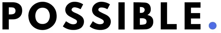 Possible. est une marque déposée par POSSIBLE