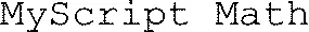 Myscript Math est une marque déposée par MYSCRIPT