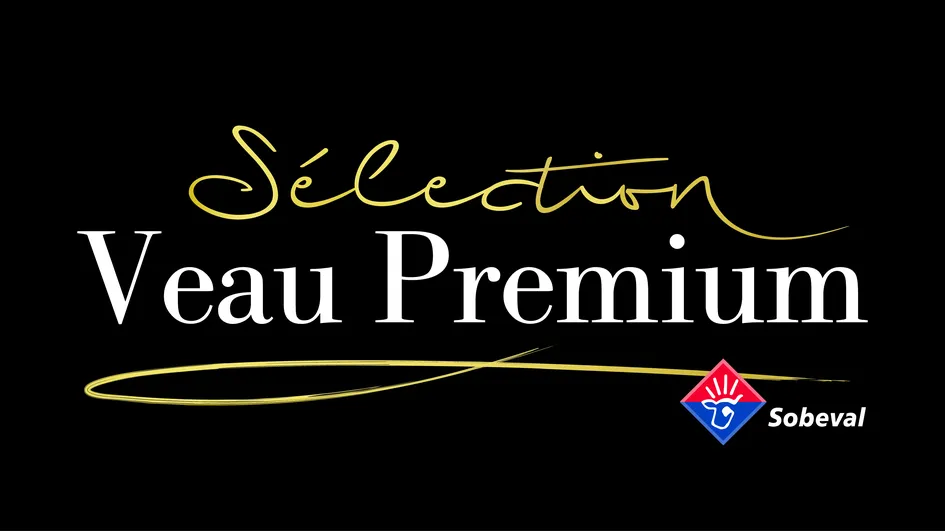 Veau Premium Sobeval est une marque déposée par SOBEVAL