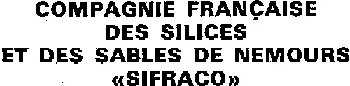 Compagnie Française Des Silices Et Des Sables De Nemours "Sifraco" est une marque déposée par SIBELCO FRANCE