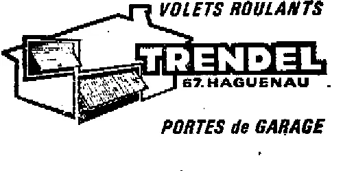 Trendel est une marque déposée par A. TRENDEL ET FILS VOLETS ROULANTS
