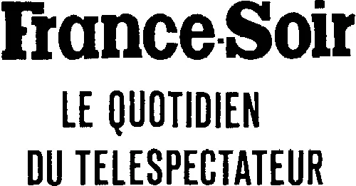 France-Soir Le Quotidien Du Telespectateur est une marque déposée par FRANCE SOIR GROUPE