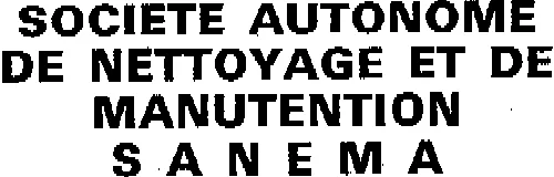 Societe Autonome De Nettoyage Et De Manutention S A N E M A est une marque déposée par AUTONOME NETTOYAGE MANUTENTION (SANEMA)