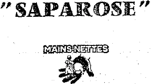 "Saparose" Mains-Nettes est une marque déposée par SAVONNERIE DES DEUX MONDES