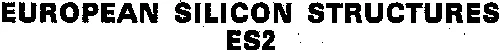 European Silicon Structures Es2 est une marque déposée par MICROCHIP TECHNOLOGY ROUSSET