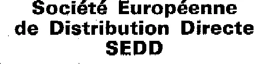 Société Européenne De Distribution Directe Sedd est une marque déposée par SOC EUROPEENNE DISTRIBUTION DIRECTE (SEDD)