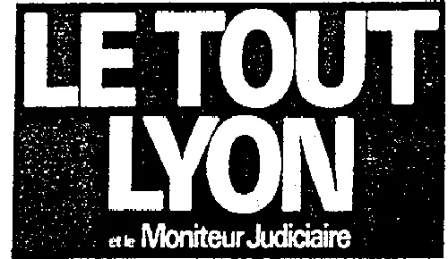 Le Tout Lyon Et Le Moniteur Judiciaire est une marque déposée par GROUPE TOUT LYON