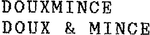 Douxmince Doux & Mince est une marque déposée par MS DISTRIBUTION