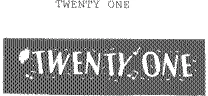 Twenty One est une marque déposée par PUB OPERA (AMERICAN DREAM)