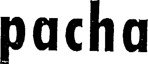 Pacha est une marque déposée par GROUPE FOREST HILL