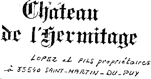 Chateau De L'hermitage est une marque déposée par EARL VIGNOBLES LOPEZ