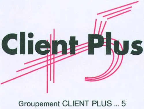 Client Plus est une marque déposée par GROUPEMENT CLIENT PLUS ...5