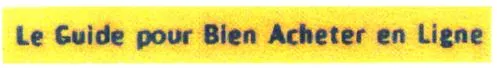 Le Guide Pour Bien Acheter En Ligne est une marque déposée par LEGUIDE.COM