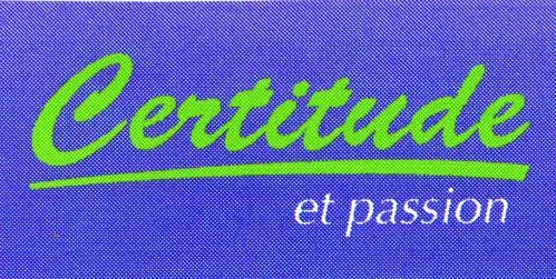 Certitude Et Passion est une marque déposée par SCEA DE FONTANEL