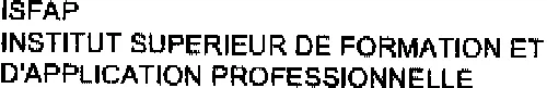 Isfap Institut Superieur De Formation Et D'application Professionnelle est une marque déposée par GROUPE BELMONT (ISFAP)