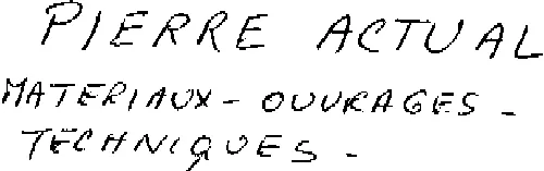 Pierre Actual Materiaux - Ouvrages - Techniques est une marque déposée par LE MAUSOLEE EDITION REVUES