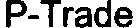 P-Trade est une marque déposée par MOBILE PROCESS